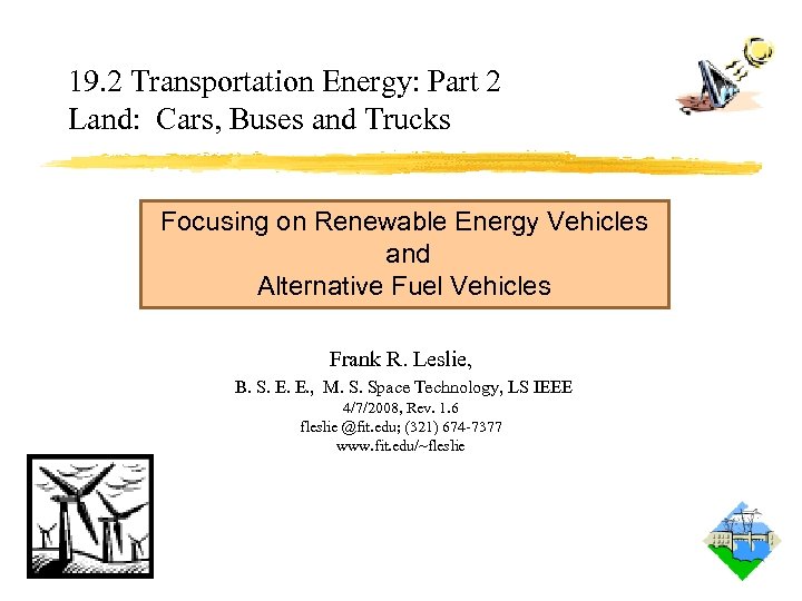 19. 2 Transportation Energy: Part 2 Land: Cars, Buses and Trucks Focusing on Renewable