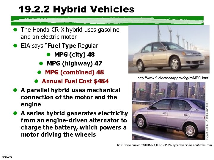 19. 2. 2 Hybrid Vehicles l The Honda CR-X hybrid uses gasoline and an
