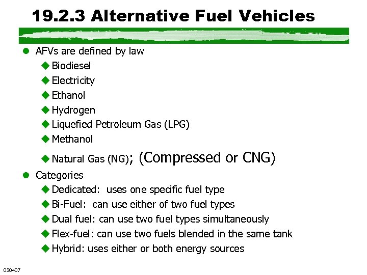 19. 2. 3 Alternative Fuel Vehicles l AFVs are defined by law u Biodiesel