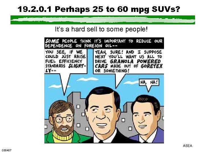 19. 2. 0. 1 Perhaps 25 to 60 mpg SUVs? It’s a hard sell