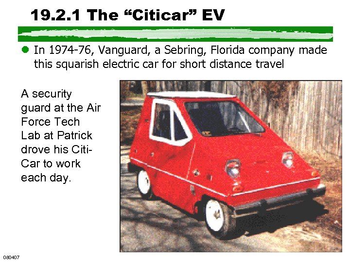 19. 2. 1 The “Citicar” EV l In 1974 -76, Vanguard, a Sebring, Florida