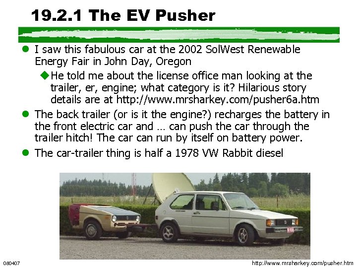 19. 2. 1 The EV Pusher l I saw this fabulous car at the