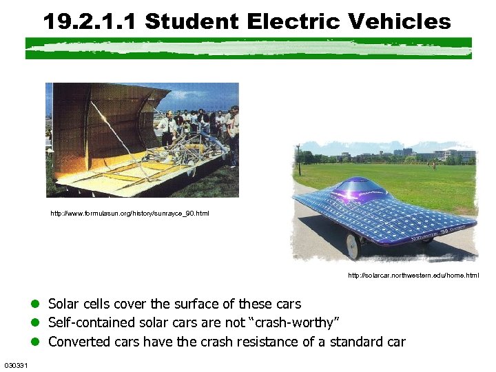 19. 2. 1. 1 Student Electric Vehicles http: //www. formulasun. org/history/sunrayce_90. html http: //solarcar.