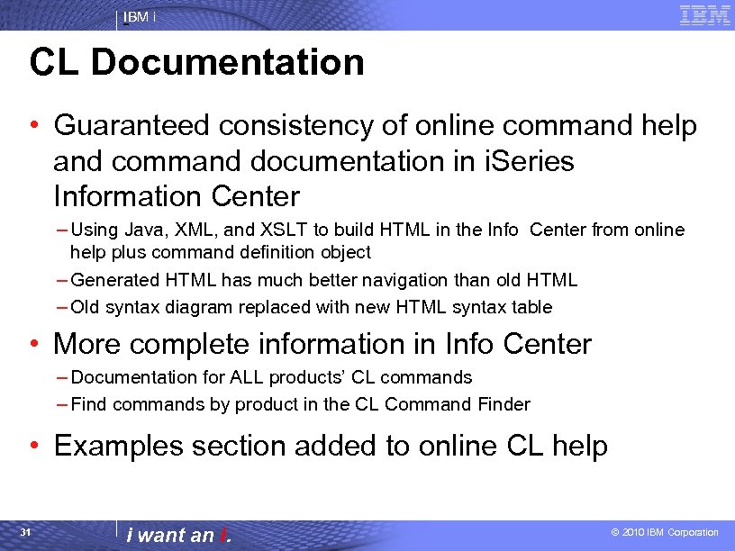 IBM i CL Documentation • Guaranteed consistency of online command help and command documentation