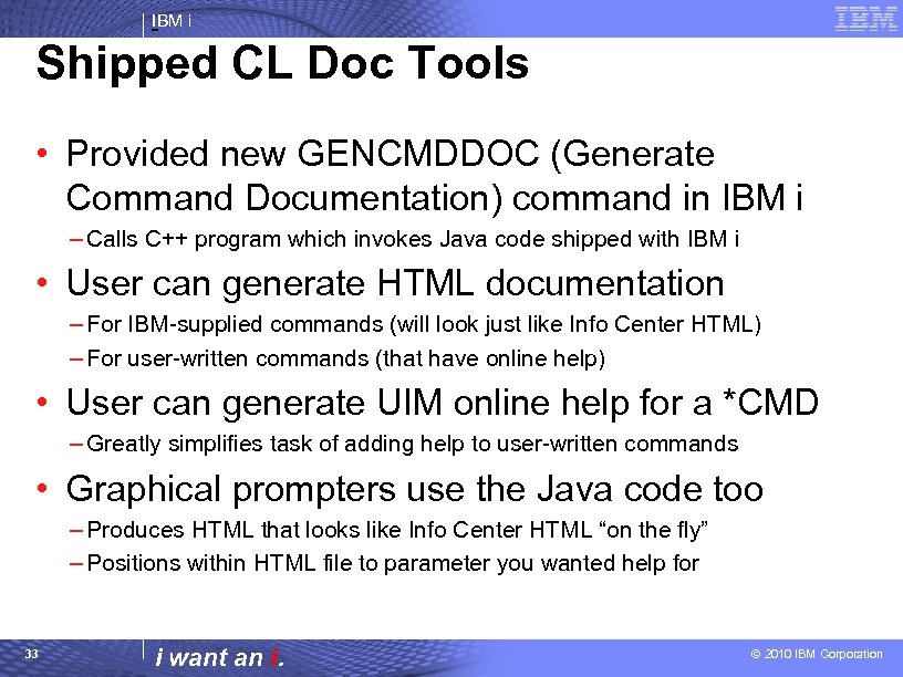 IBM i Shipped CL Doc Tools • Provided new GENCMDDOC (Generate Command Documentation) command