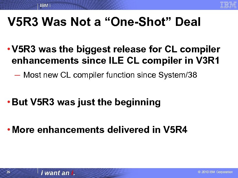 IBM i V 5 R 3 Was Not a “One-Shot” Deal • V 5