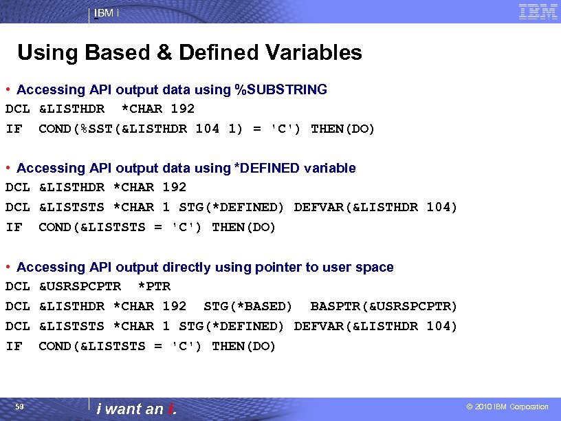 IBM i Using Based & Defined Variables • Accessing API output data using %SUBSTRING