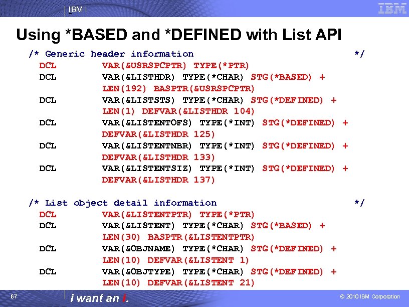 IBM i Using *BASED and *DEFINED with List API /* Generic header information */