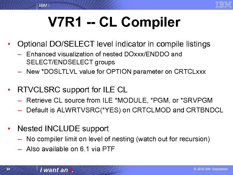 IBM i V 7 R 1 -- CL Compiler • Optional DO/SELECT level indicator