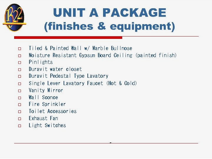 UNIT A PACKAGE (finishes & equipment) o o o Tiled & Painted Wall w/