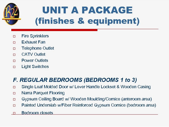 UNIT A PACKAGE (finishes & equipment) o o o Fire Sprinklers Exhaust Fan Telephone