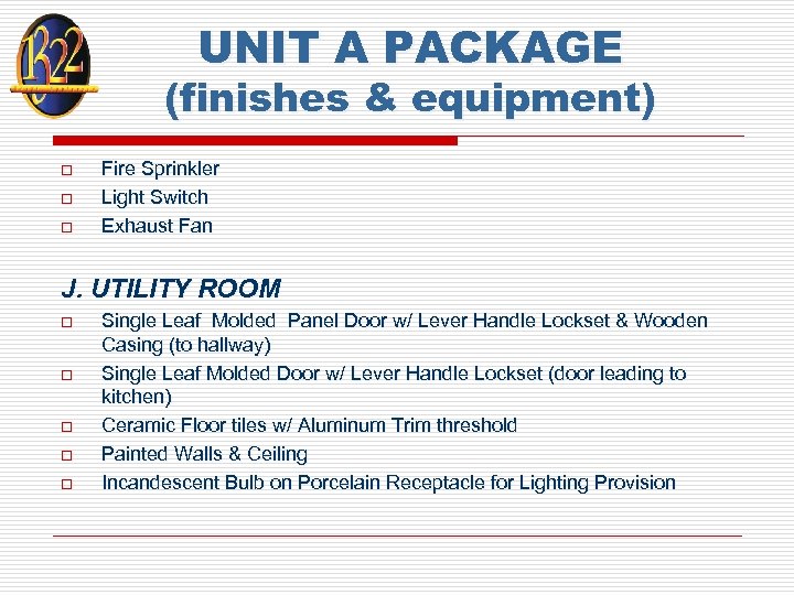 UNIT A PACKAGE (finishes & equipment) o o o Fire Sprinkler Light Switch Exhaust