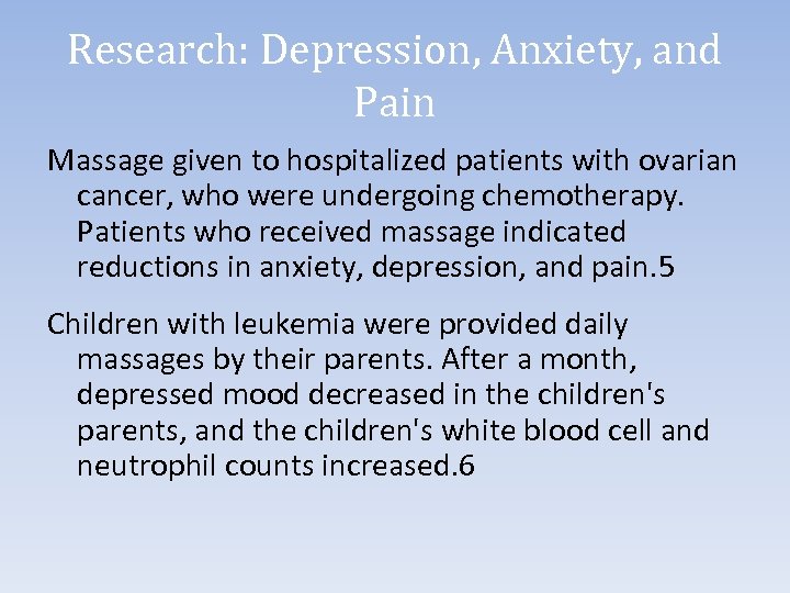 Research: Depression, Anxiety, and Pain Massage given to hospitalized patients with ovarian cancer, who