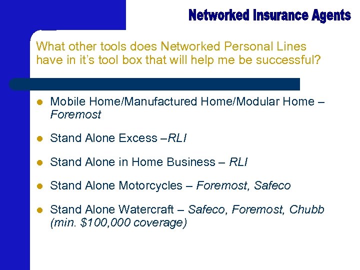 What other tools does Networked Personal Lines have in it’s tool box that will