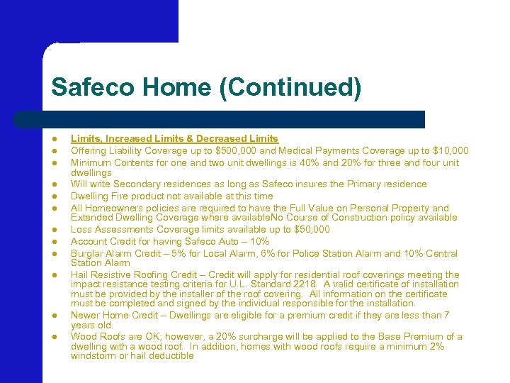 Safeco Home (Continued) l l l Limits, Increased Limits & Decreased Limits Offering Liability