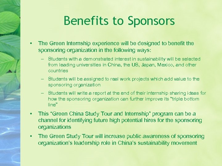 Benefits to Sponsors • The Green Internship experience will be designed to benefit the