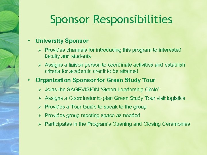 Sponsor Responsibilities • University Sponsor Ø Provides channels for introducing this program to interested