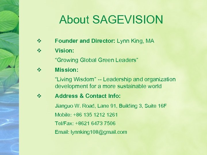 About SAGEVISION v Founder and Director: Lynn King, MA v Vision: “Growing Global Green