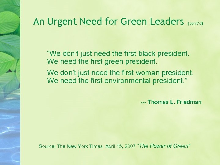 An Urgent Need for Green Leaders (cont’d) “We don’t just need the first black