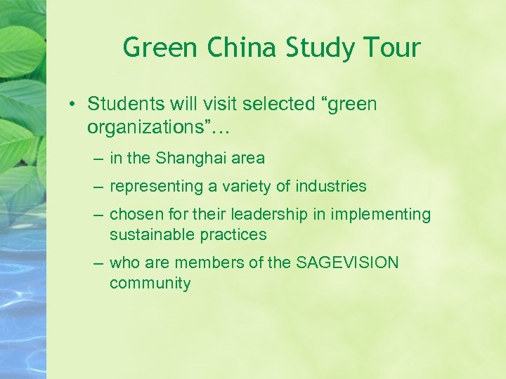 Green China Study Tour • Students will visit selected “green organizations”… – in the