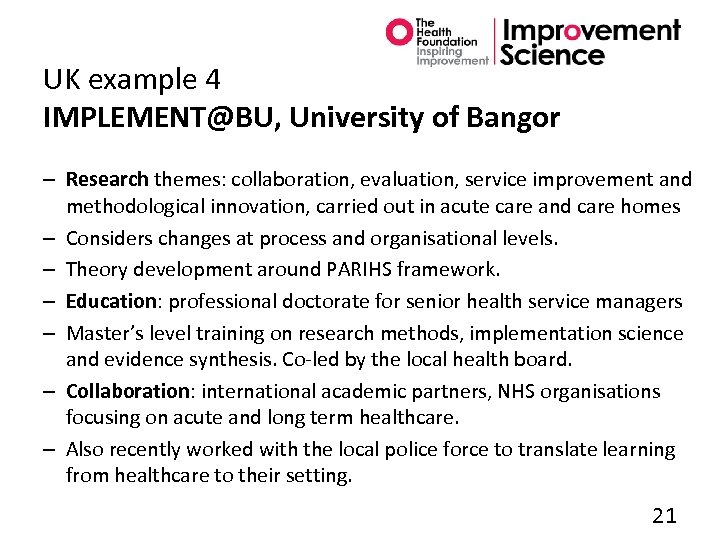 UK example 4 IMPLEMENT@BU, University of Bangor – Research themes: collaboration, evaluation, service improvement