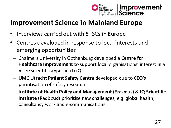 Improvement Science in Mainland Europe • Interviews carried out with 5 ISCs in Europe