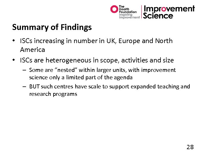 Summary of Findings • ISCs increasing in number in UK, Europe and North America