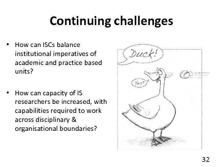 Continuing challenges • How can ISCs balance institutional imperatives of academic and practice based