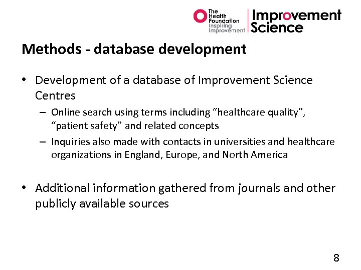 Methods - database development • Development of a database of Improvement Science Centres –