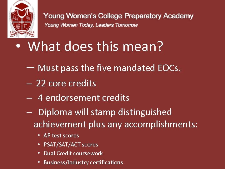  • What does this mean? – Must pass the five mandated EOCs. –