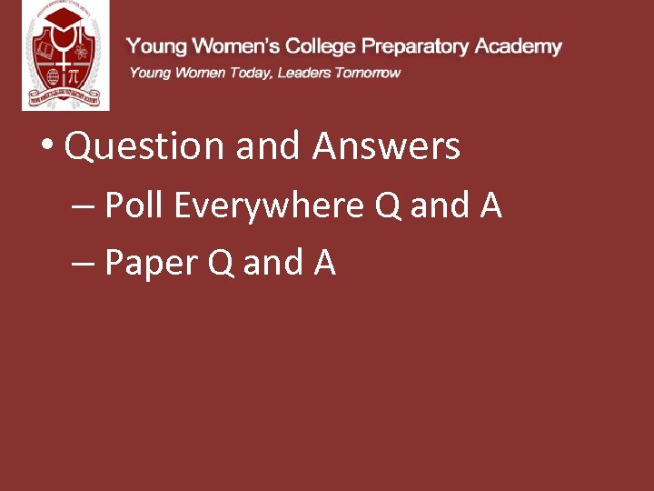  • Question and Answers – Poll Everywhere Q and A – Paper Q