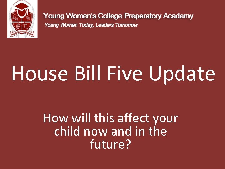 House Bill Five Update How will this affect your child now and in the