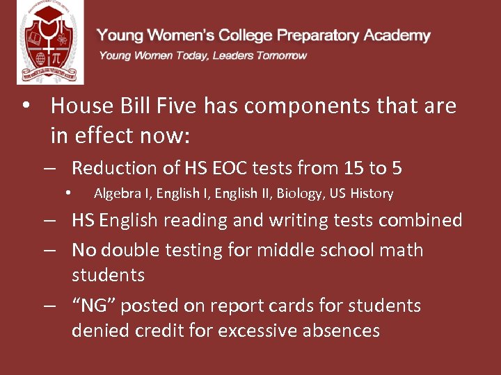  • House Bill Five has components that are in effect now: – Reduction
