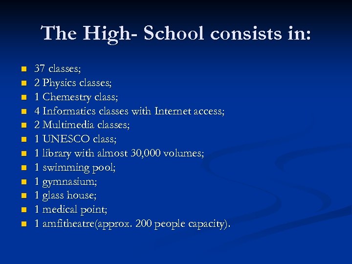 The High- School consists in: n n n 37 classes; 2 Physics classes; 1