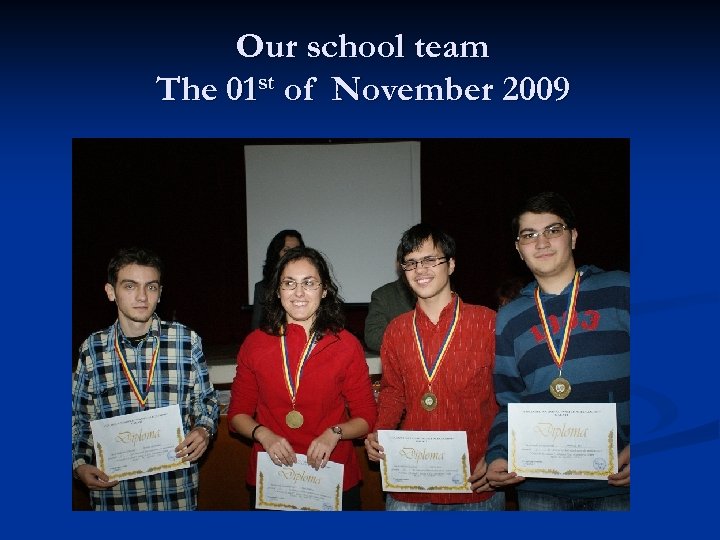 Our school team The 01 st of November 2009 