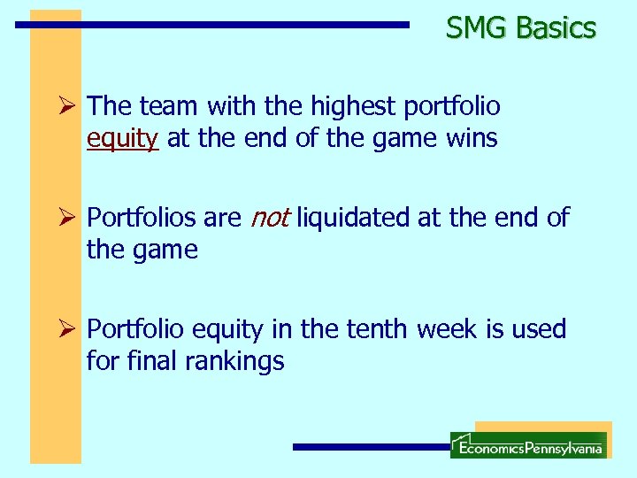 SMG Basics Ø The team with the highest portfolio equity at the end of