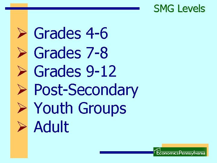 SMG Levels Ø Ø Ø Grades 4 -6 Grades 7 -8 Grades 9 -12