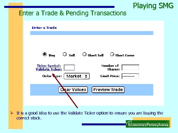 Enter a Trade & Pending Transactions Playing SMG Ø It is a good idea