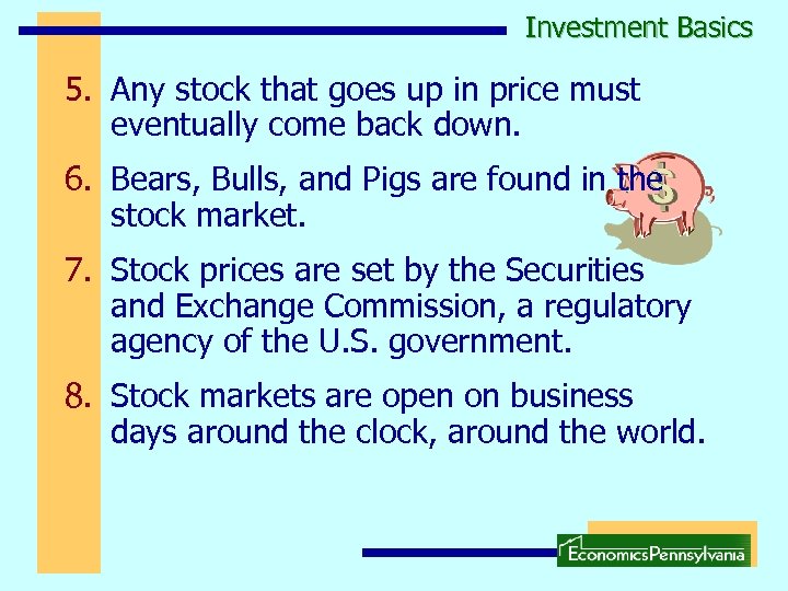 Investment Basics 5. Any stock that goes up in price must eventually come back