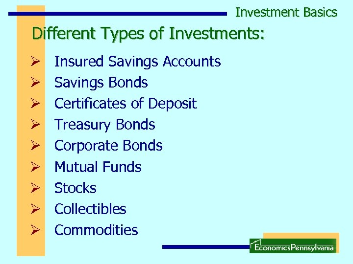 Investment Basics Different Types of Investments: Ø Ø Ø Ø Ø Insured Savings Accounts