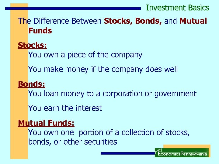 Investment Basics The Difference Between Stocks, Bonds, and Mutual Funds Stocks: You own a