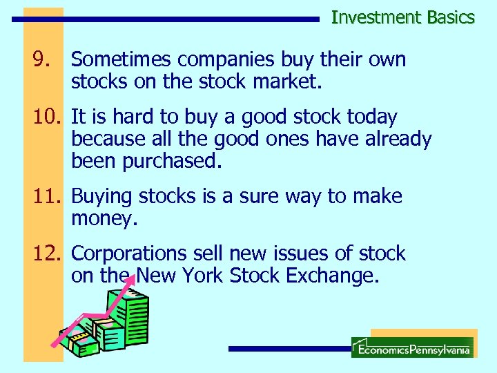 Investment Basics 9. Sometimes companies buy their own stocks on the stock market. 10.