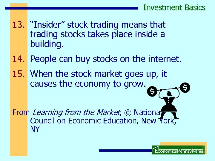 Investment Basics 13. “Insider” stock trading means that trading stocks takes place inside a