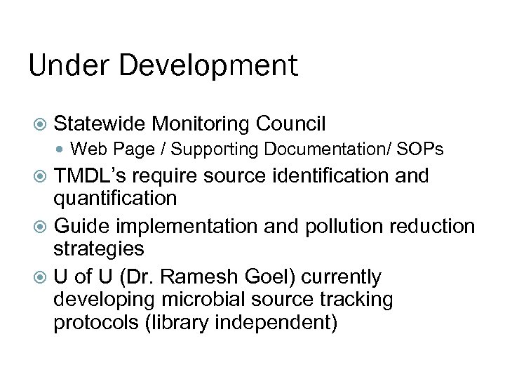 Under Development Statewide Monitoring Council Web Page / Supporting Documentation/ SOPs TMDL’s require source