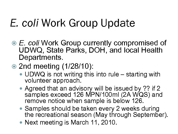 E. coli Work Group Update E. coli Work Group currently compromised of UDWQ, State