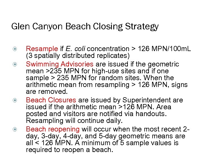 Glen Canyon Beach Closing Strategy Resample if E. coli concentration > 126 MPN/100 m.