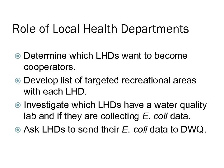 Role of Local Health Departments Determine which LHDs want to become cooperators. Develop list