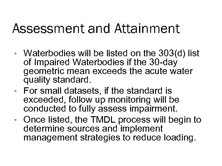 Assessment and Attainment Waterbodies will be listed on the 303(d) list of Impaired Waterbodies