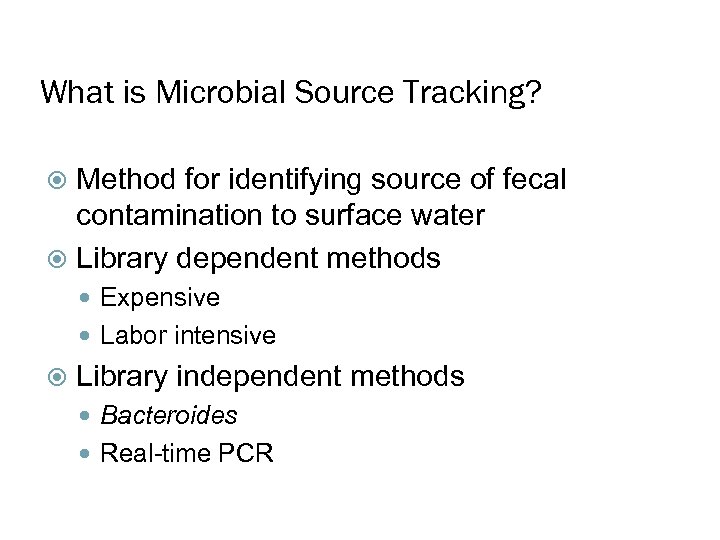 What is Microbial Source Tracking? Method for identifying source of fecal contamination to surface