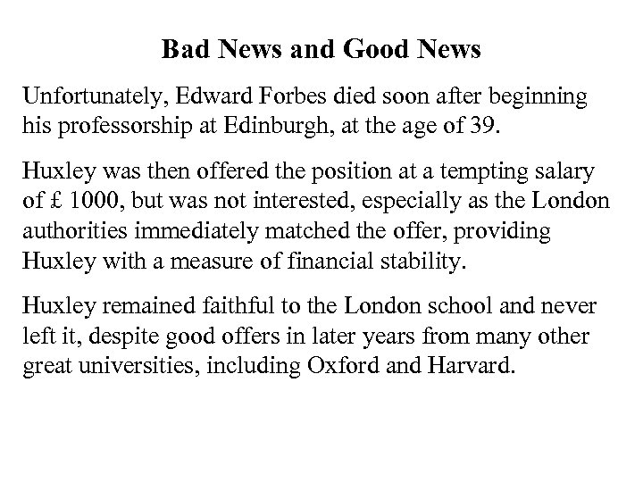 Bad News and Good News Unfortunately, Edward Forbes died soon after beginning his professorship